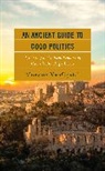 Moryam VanOpstal - Ancient Guide to Good Politics