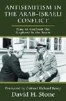 David H Stone, David H. Stone - Antisemitism in the Arab-Israeli Conflict