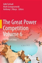 Adib Farhadi, Mark Grzegorzewski, Anthony J Masys, Anthony J. Masys - The Great Power Competition Volume 6
