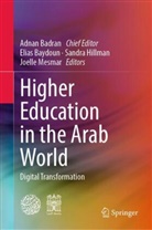 Adnan Badran, Elias Baydoun, Sandra Hillman, Sandra Hillman et al, Joelle Mesmar - Higher Education in the Arab World