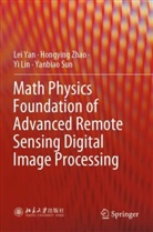 Yi Lin, Yi et al Lin, Yanbiao Sun, Lei Yan, Hongying Zhao - Math Physics Foundation of Advanced Remote Sensing Digital Image Processing