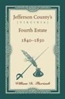 William D. Theriault - Jefferson County's [virginia] Fourth Estate, 1840-1850