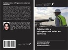 Shahide Dehghan, Hossein Gholami, Hoosein Norouzi - Calefacción y refrigeración solar en edificios