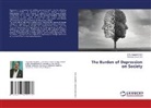 D. K. Awasthi, D.K. Awasthi, Dixit, Archana Dixit, D K Awasthi - The Burden of Depression on Society