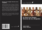 Gargi Singh, SAKSHI SOLANKI - En busca de refugio: Derecho de los refugiados