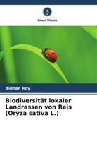 Bidhan Roy - Biodiversität lokaler Landrassen von Reis (Oryza sativa L.)
