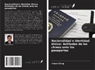 Frank Ching - Nacionalidad e identidad étnica: Actitudes de los chinos ante los pasaportes