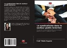 Ilnah Toledo Augusto - Le syndicalisme dans le secteur public brésilien