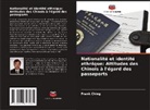 Frank Ching - Nationalité et identité ethnique: Attitudes des Chinois à l'égard des passeports