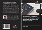 Frank Ching - Nazionalità e identità etnica: L'atteggiamento dei cinesi nei confronti dei passaporti