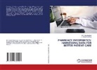 S Showbharnikhaa, S. Showbharnikhaa, M K VIJAYALAKSHMI, M. K. Vijayalakshmi, M.K. Vijayalakshmi - PHARMACY INFORMATICS: HARNESSING DATA FOR BETTER PATIENT CARE