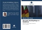Maurice Cédric Mvogo - Die gute Rechtspflege in Kamerun