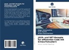 Arte Karachevtsev, Artem Karachevtsev, Yurii Tomka, Edgar Vatamanitsa - JAVA- und NET-Rezepte für effizienten Code mit Entwurfsmustern