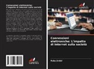 Ruby Jindal - Connessioni elettroniche: L'impatto di Internet sulla società
