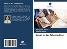 Rajesh Nawal, Sangeeta Nawal - Laser in der Zahnmedizin