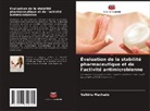 Valkiria Machado - Évaluation de la stabilité pharmaceutique et de l'activité antimicrobienne