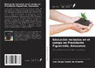 Luis Sergio Castro de Almeida - Educación inclusiva en el campo en Presidente Figueiredo, Amazonas