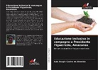 Luis Sergio Castro de Almeida - Educazione inclusiva in campagna a Presidente Figueiredo, Amazonas