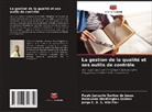 Paulo Januario Santos de Jesus, Raimundo Washington Santos, Jorge E. A. S. Vila Flor - La gestion de la qualité et ses outils de contrôle