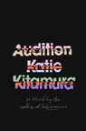 Katie Kitamura, Kitamura Katie - Audition