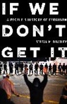 Stefan M. Bradley, Bradley Stefan M. - If We Don''t Get It