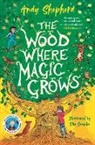 Andy Shepherd, Andy Shpherd, Ellie Snowdon, Snowdon Ellie - The Wood Where Magic Grows