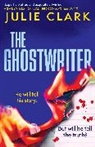 Julie Clark, Clark Julie - The Ghostwriter