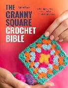 Lynne Rowe, Rowe Lynne - The Granny Square Crochet Bible