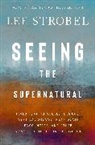 Lee Strobel - Seeing the Supernatural