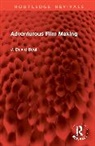 J. David Beal - Adventurous Film Making
