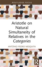 António Pedro Mesquita - Aristotle on Natural Simultaneity of Relatives in the Categories