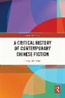 Cheng Guangwei - Critical History of Contemporary Chinese Fiction