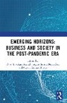Komal Chopra, Rajiv Divekar, Pravin Kumar Bhoyar, Smita Mehendale - Emerging Horizons: Business and Society in the Post-Pandemic Era