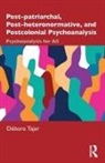 Debora Tajer, Débora Tajer - Post Patriarchal, Post Heteronormative, and Postcolonial Psychoanalysi