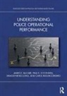 Demosthenes Long, James E. McCabe, James E. O''connell Mccabe, Paul E. O'Connell, Carol Rasor-Cordero - Understanding Police Operational Performance