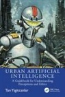 Tan Yigitcanlar, Tan (Queensland University of Technol Yigitcanlar, Yigitcanlar Tan - Urban Artificial Intelligence