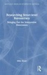 Mike Rowe, Mike (University of Liverpool Rowe, Rowe Mike - Researching Street-Level Bureaucracy