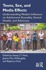 Stacey J.t. (Washington State University Hust, Stacey J.T. Hust, Rebecca Ortiz, Jessica Fitts Willoughby - Teens, Sex, and Media Effects