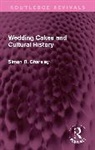 Simon Charsley, Charsley Simon - Wedding Cakes and Cultural History