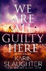Karin Slaughter - We Are All Guilty Here