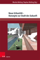 Wolting, Monika Wolting, Stephan Wolting - Neue Urbanität - Konzepte zur Stadt der Zukunft