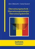 Jörn Albrecht, Irene Kunert - Übersetzungstechnik - Übersetzungsstrategie - Übersetzungsbetrieb