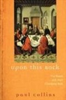 Paul Collins - Upon This Rock The Popes and Their Changing Roles