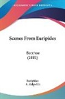 Euripides, A. Sidgwick - Scenes From Euripides