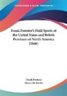 Frank Forester - Frank Forester's Field Sports of the United States and British Provinces of North America (1866)