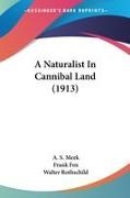 A. S. Meek, Frank Fox - A Naturalist In Cannibal Land (1913)