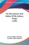 Elizabeth Gifford Peckham, George Williams Peckham - On The Instincts And Habits Of The Solitary Wasps (1898)