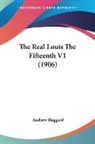Andrew Haggard - The Real Louis The Fifteenth V1 (1906)