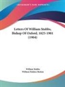 William Stubbs, William Holden Hutton - Letters Of William Stubbs, Bishop Of Oxford, 1825-1901 (1904)