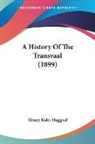 Henry Rider Haggard - A History Of The Transvaal (1899)